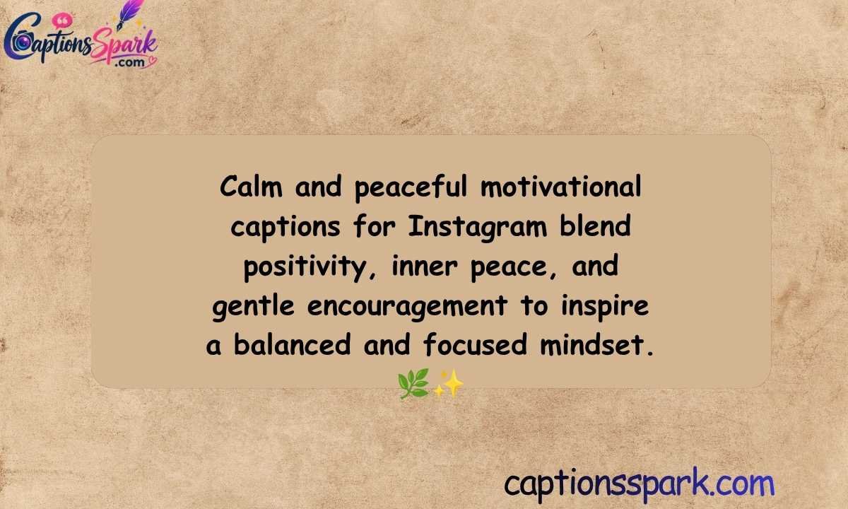 Calm and Peaceful Motivational Captions for Instagram