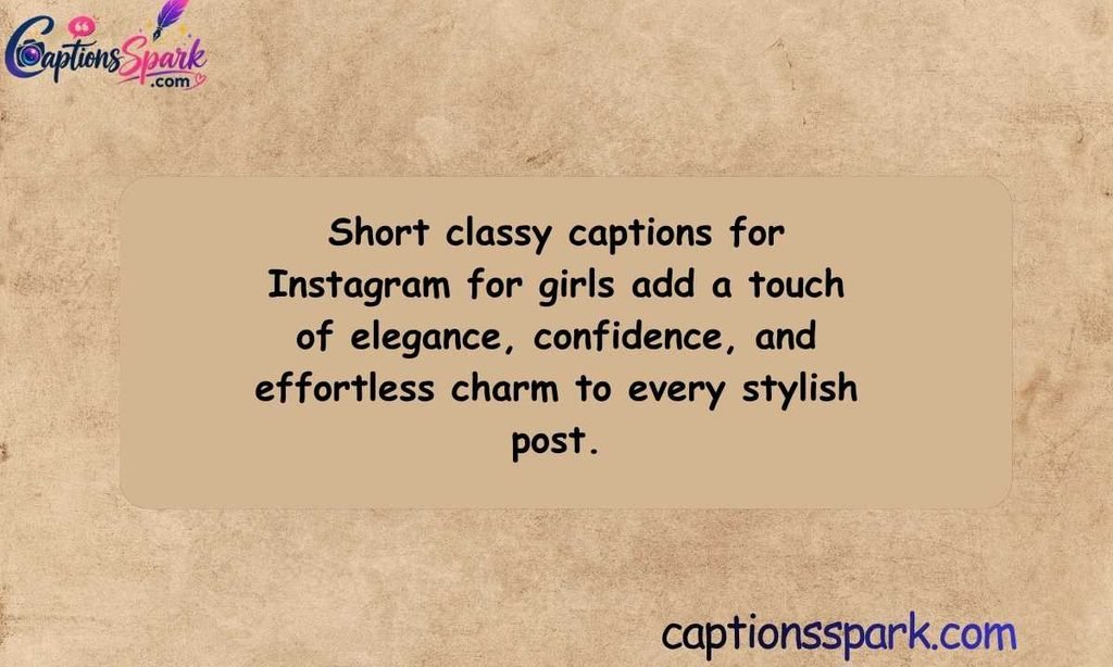 Short Classy Captions for Instagram for Girls