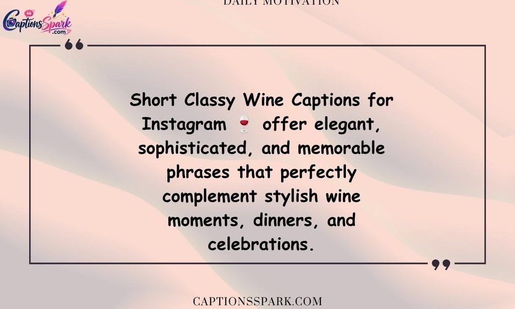 Short Classy Wine Captions for Instagram 🍷