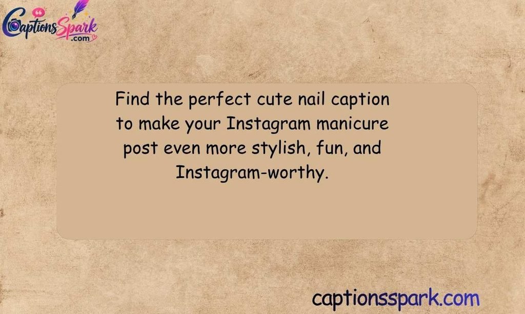 Cute Nail Captions for Instagram