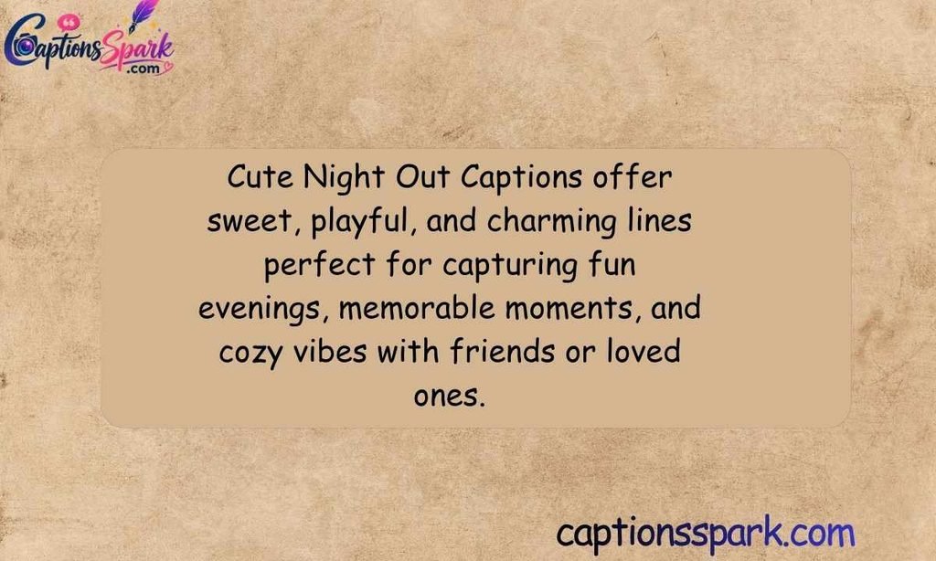 Cute Night Out Captions