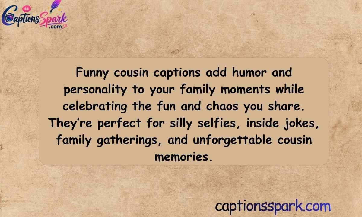 Funny Cousin Captions for Instagram