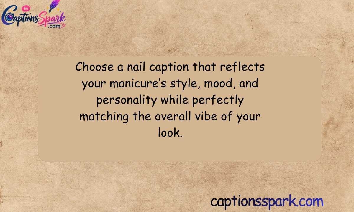 How to Pick the Right Nail Caption (Quick Guide)