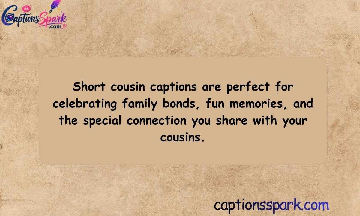 Short Cousin Captions for Instagram