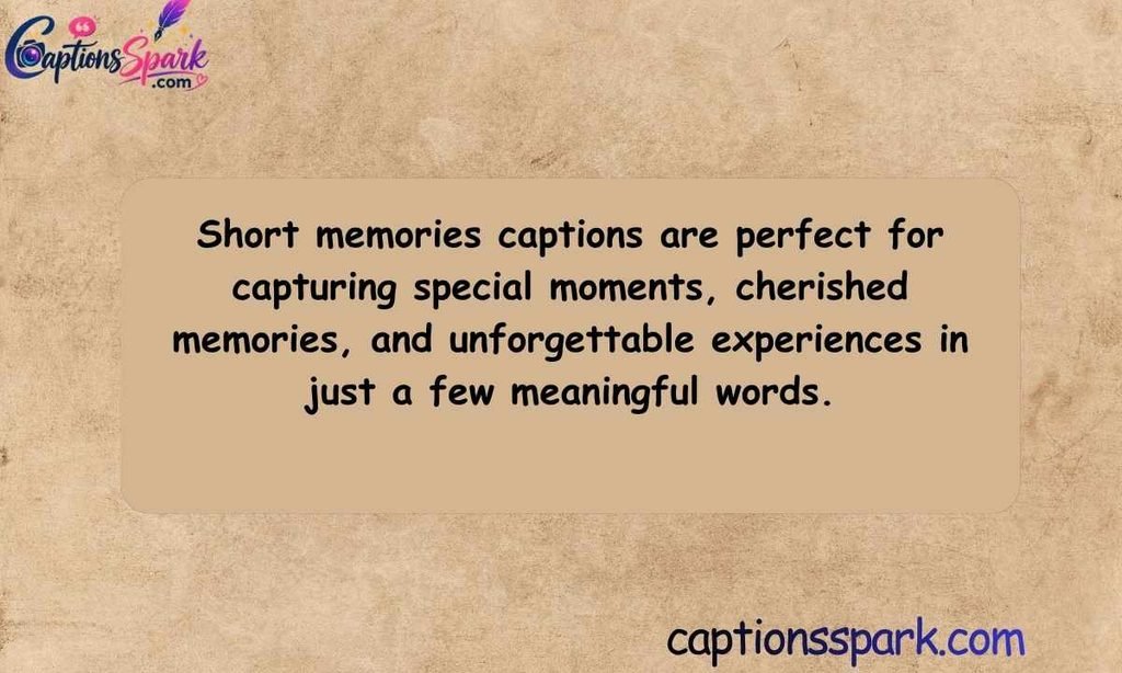 Short Memories Captions for Instagram