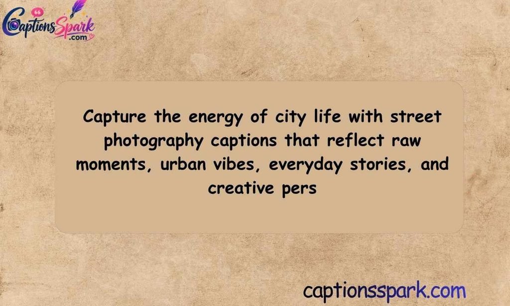 Street Photography Captions for Instagram